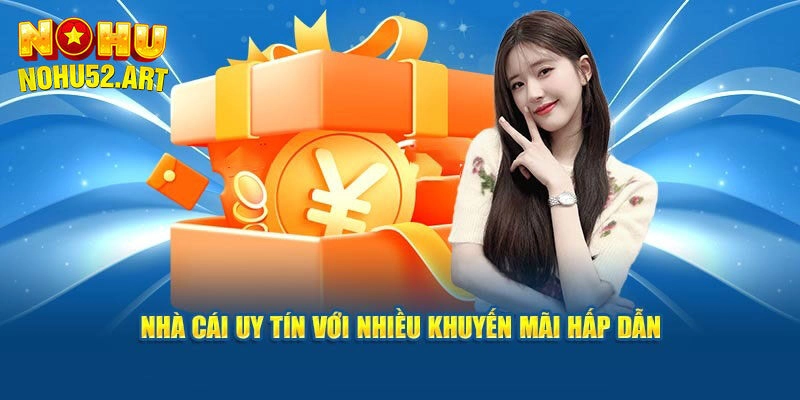 Các chương trình ưu đãi, sự kiện hot tại nhà cái