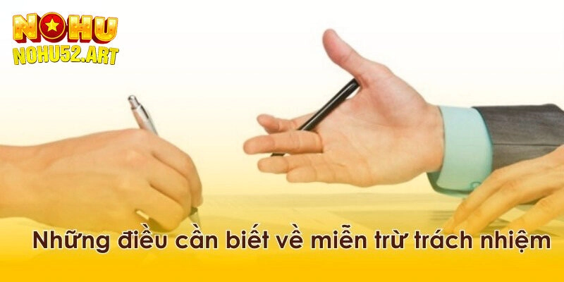 Điều khoản miễn trừ trách nhiệm là gì?